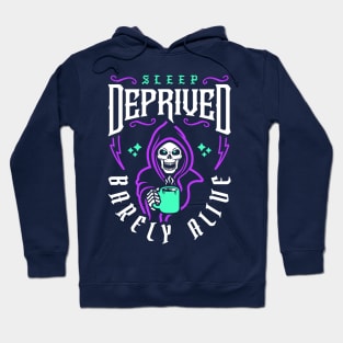 Sleep Deprived Barely Alive (Grim Reaper) Hoodie